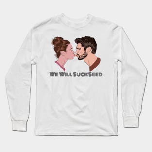 We Will Succeed in Sucking a Seed Long Sleeve T-Shirt